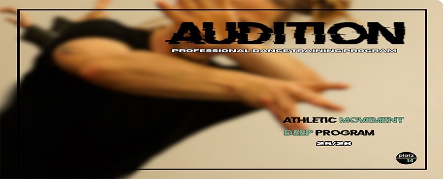 PLATZ14 LIVE & ONLINE AUDITION / 'ATHLETIC MOVEMENT DEEP PROGRAM' 2025-2026