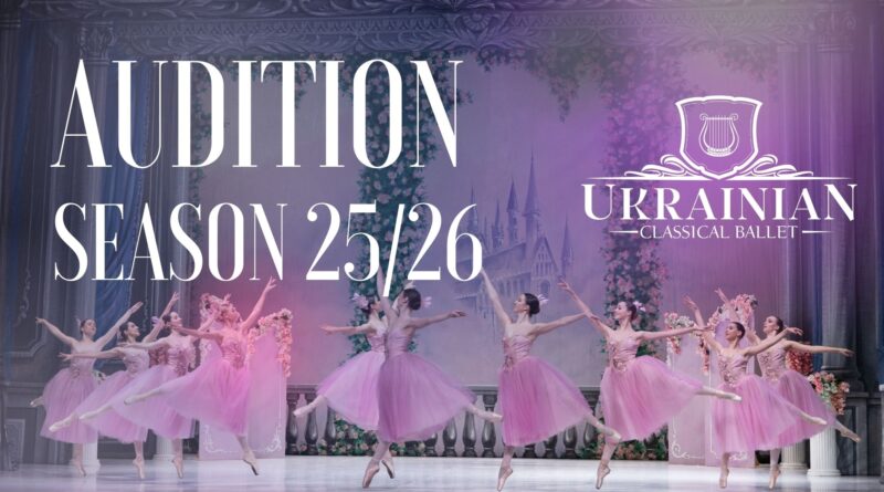 Ukrainian Classical Ballet is Looking for Male/Female Dancers for Season 2025/2026